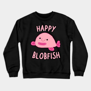 Happy blobfish cute funny sea creature animal Crewneck Sweatshirt